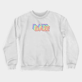 Daze Crewneck Sweatshirt